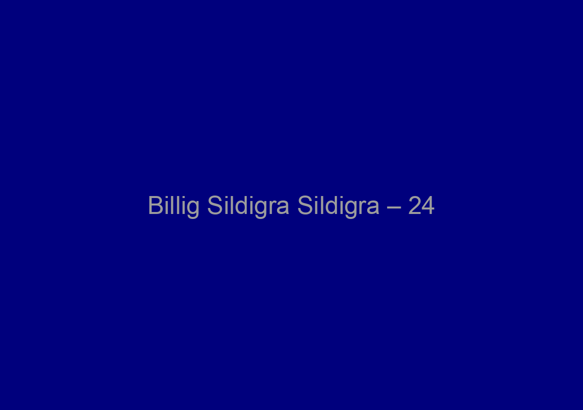 Billig Sildigra Sildigra – 24/7 kundsupport